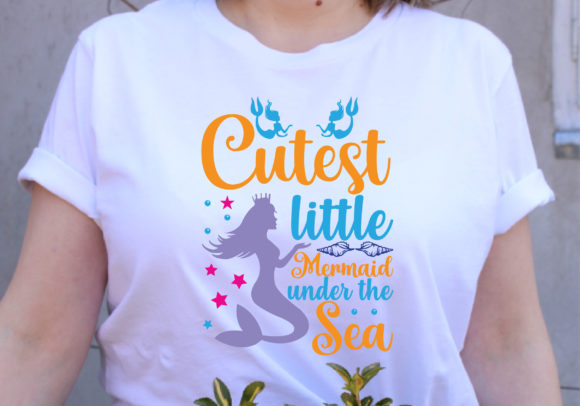 Cutest Little Mermaid Under the Sea Svg Graphics for T-Shirt Designs