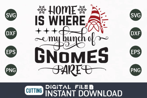 Home is Where My Bunch of Gnomes Are SVG Graphics & Print Templates