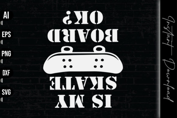 Is My Skateboard Ok: Graphics & Print Templates