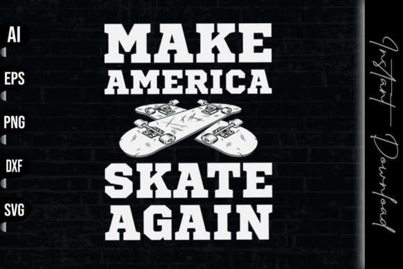 Make America Skate Again: Graphics & Print Templates