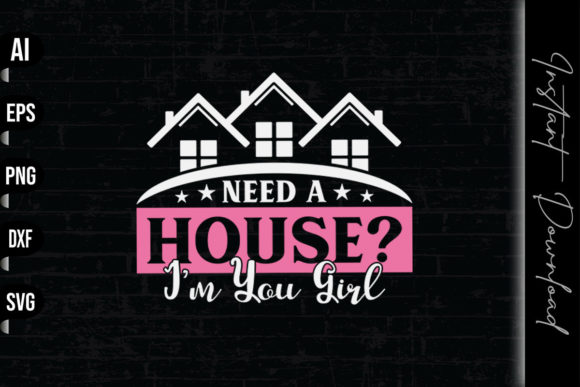 Need a House - Real Estate Girl Graphics & Print Templates