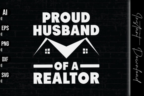 Proud Husband of a Realtor Graphics & Print Templates