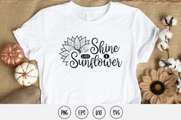 Shine Like a Sunflower SVG: Graphics & Print Templates