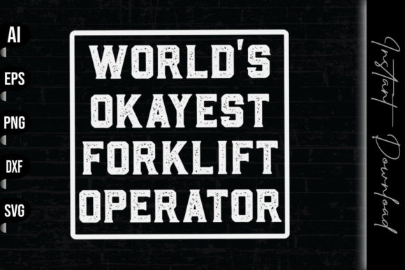 World's Okayest Forklift Operator: Graphics & Print Templates