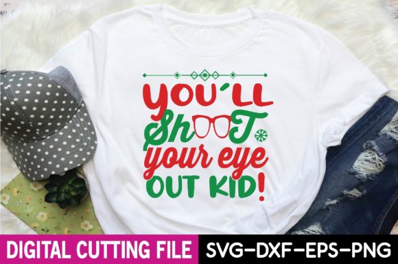 You ll Shoot Your Eye Out Kid Svg Graphics & T-Shirt Designs